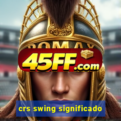 crs swing significado